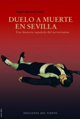 Duelo a muerte en Sevilla "Una historia española del diecinueve"