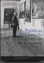 Políticas del pasado y narrativas de la nación en la España contemporánea