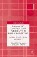 Balancing Control and Flexibility in Public Budgeting "A New Role for Rule Variability"