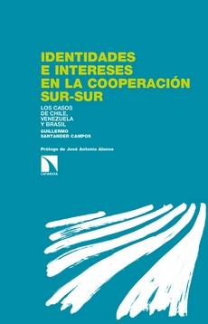 Identidades e intereses en la cooperación sur-sur "Los casos de Chile, Venezuela y Brasil"