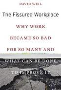 The Fissured Workplace "Why Work Became So Bad for So Many and What Can be Done to Improve it"