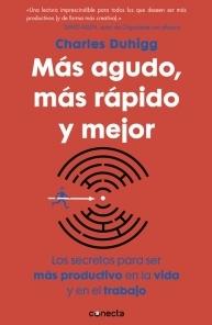 Más agudo, más rápido y mejor "Los secretos para ser más productivos en la vida y en el trabajo"