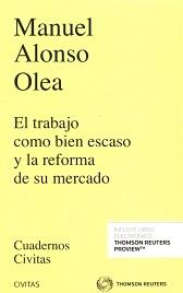 El trabajo como bien escaso y la reforma de su mercado