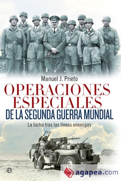 Operaciones especiales de la Segunda Guerra Mundial "La lucha tras las líneas enemigas"