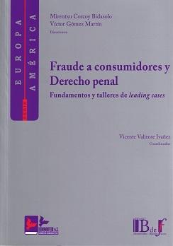 Fraude a Consumidores y Derecho Penal Fundamentos y Talleres de Leading Cases