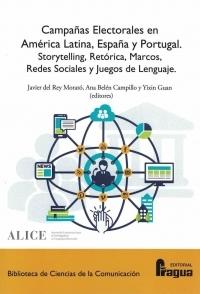Campañas electorales en América Latina, España y Portugal "Storytelling, Retórica, Marcos, Redes Sociales y Juegos del Lenguaje"