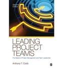 Leading Project Teams "The Basics of Project Management and Team Leadership"