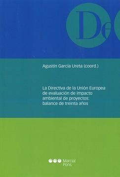 Directiva de la Unión Europea de Evaluación de Impacto Ambiental de Proyectos "Balance de Treinta Años"