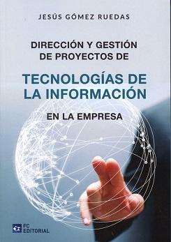 Dirección y Gestión de Proyectos de Tecnologías de la Información en la Empresa