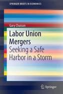 Labor Union Mergers "Seeking a Safe Harbor in a Storm"