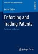 Enforcing and Trading Patents "Evidence for Europe"