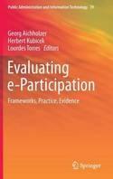 Evaluating E-Participation "Frameworks, Practice, Evidence"