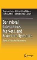 Behavioral Interactions, Markets, and Economic Dynamics "Topics in Behavioral Economics"