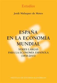 España en la Economía Mundial "Series Largas para la Economía Española (1850-2015)"