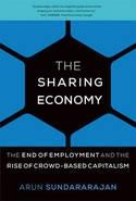 The Sharing Economy "The End of Employment and the Rise of Crowd-Based Capitalism"