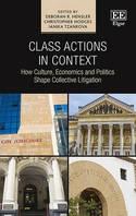 Class Actions in Context "How Economics, Politics and Culture Shape Collective Legislation"