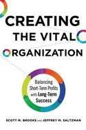Creating the Vital Organization "Balancing Short-Term Profits with Long-Term Success"