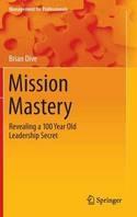 Mission Mastery "Revealing a 100 Year Old Leadership Secret"