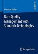 Data Quality Management with Semantic Technologies
