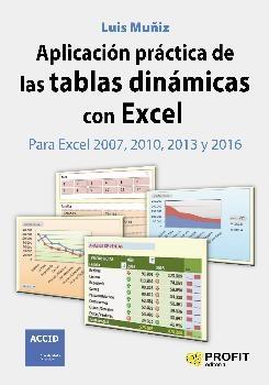 Aplicación práctica de las tablas dinámicas con Excel  "Para Excel 2007, 2010, 2013 y 2016 "
