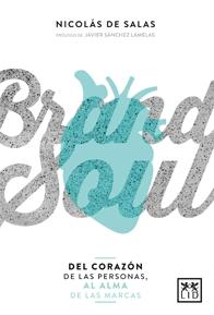 Brandsoul "Del corazón de las personas, al alma de las marcas"