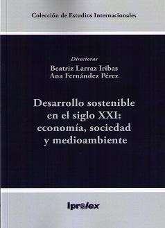 Desarrollo Sostenible en el Siglo XXI: Economía, Sociedad y Medioambiente 