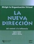 Dirigir la organización virtual "La nueva dirección del control a la influencia"