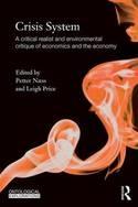 Crisis System "A Critical Realist and Environmental Critique of Economics and the Economy"