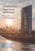 ECB Banking Supervision and Beyond "Report of a CEPS Task Force"