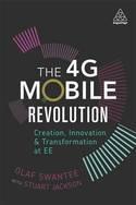 The 4G Mobile Revolution "Creation, innovation and transformation at EE"