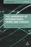 Handbook of International Trade and Finance "The complete Guide for International Sales, Finance, Shipping and Administration"