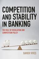 Competition and Stability in Banking "The Role of Regulation and Competition Policy"