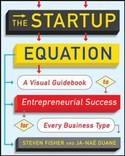 Startup Equation: A Visual Guidebook to Building Your Startup