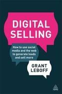 Digital Selling "How to Use Social Media and the Web to Generate Leads and Sell More"