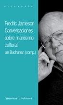 Frederic Jameson: Conversaciones sobre marxismo cultural