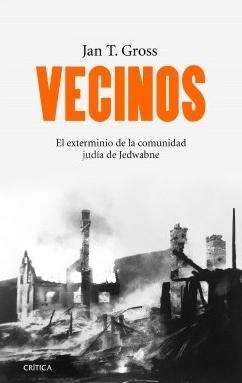 Vecinos "El exterminio de la comunidad judía de Jedwabne (Polonia)"