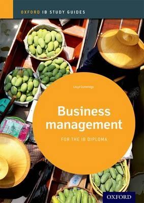 Business Management Study Guide 2014 Edition "Oxford IB Diploma Programme"