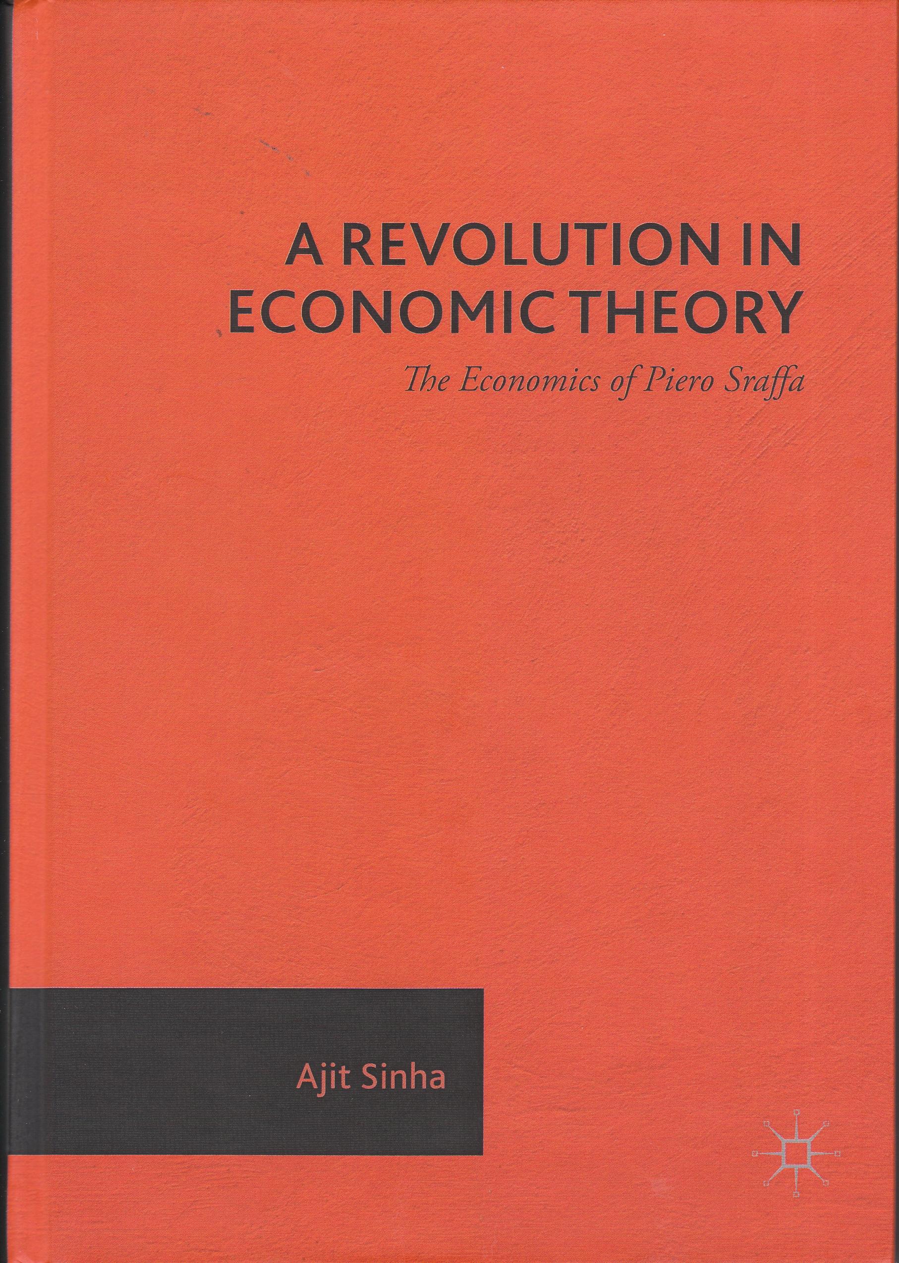 A Revolution in Economic Theory  "The Economics of Piero Sraffa"