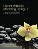 Latent Variable Modeling Using R "A Step By Step Guide"
