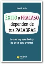 Éxito o fracaso dependen de tus palabras "Lo que hay que decir y no decir para triunfar"