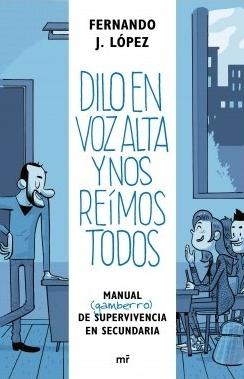 Dilo en voz alta y nos reimos todos "Manual (gamberro) de supervivencia en secundaria"