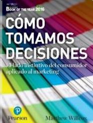 Cómo tomamos decisiones "El lado instintivo del consumidor aplicado al marketing"