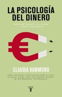 La psicología del dinero "Por qué ejerce tal poder y cómo dominarlo"