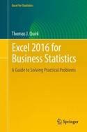 Excel 2016 for Business Statistics "A Guide to Solving Practical Problems"