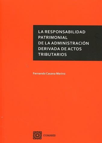 La Responsabilidad Patrimonial de la Administración derivada de Actos Tributarios 