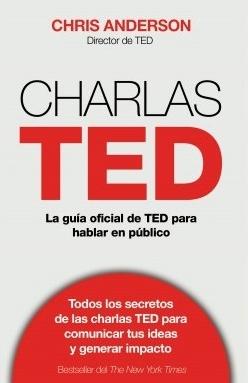 Charlas TED "La guía oficial del TED para hablar en público"