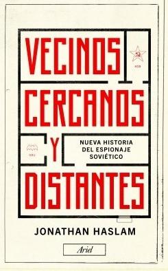 Vecinos cercanos y distantes "Nueva historia del espionaje soviético"