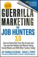 Guerrilla Marketing For Job Hunters 3.0