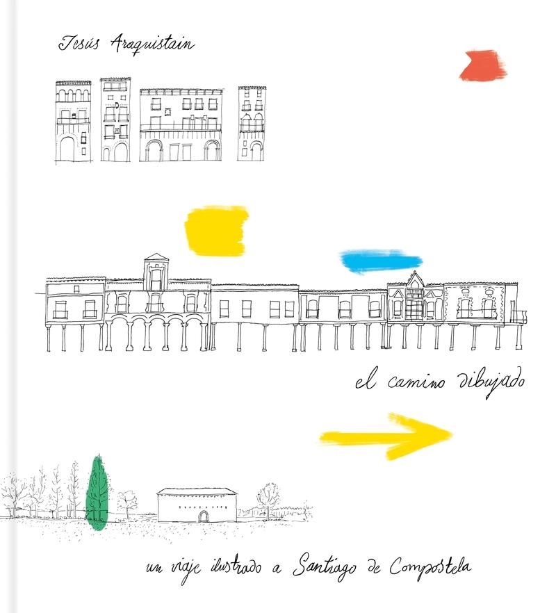 El camino dibujado "Un viaje ilustrado a Santiago de Compostela"