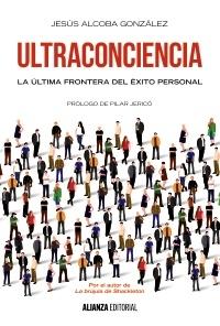 Ultraconciencia "La última frontera del éxito personal"